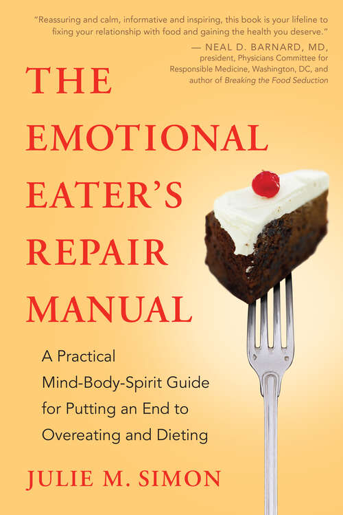 Book cover of The Emotional Eater's Repair Manual: A Practical Mind-Body-Spirit Guide for Putting an End to Overeating and Dieting