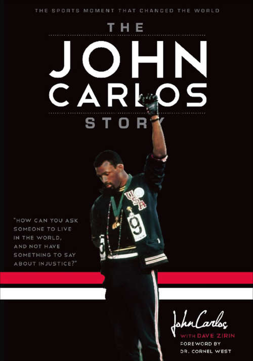 Book cover of The John Carlos Story: The Sports Moment That Changed the World