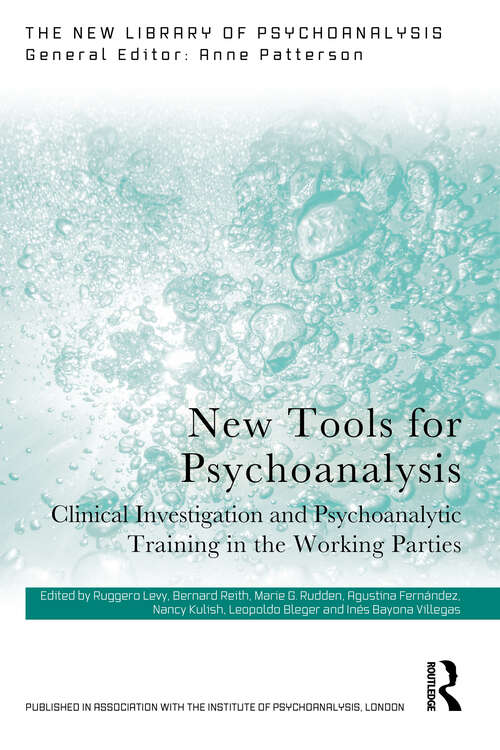 Book cover of New Tools for Psychoanalysis: Clinical Investigation and Psychoanalytic Training in the Working Parties (The New Library of Psychoanalysis)
