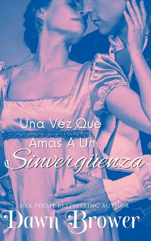 Book cover of Una Vez Que Amas A Un Sinvergüenza (Caballeros Escandalo #3)