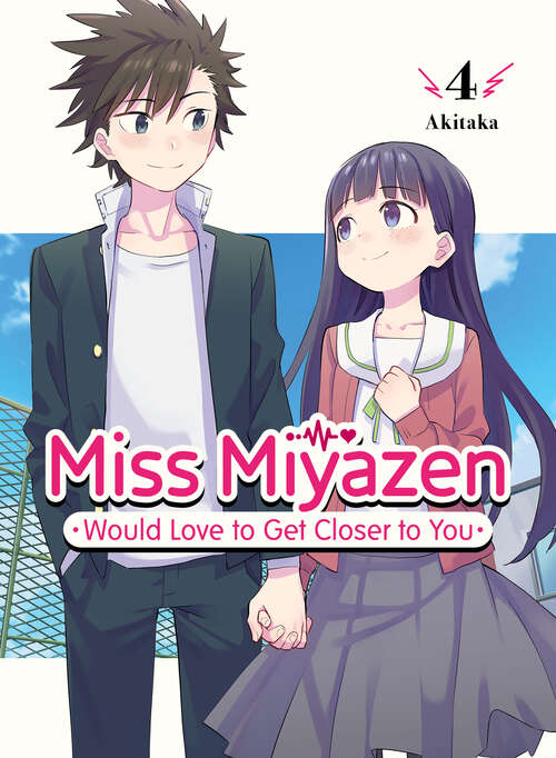 Book cover of Miss Miyazen would Love to Get Closer to You 4 (Miss Miyazen Would Love to Get Closer to You #4)