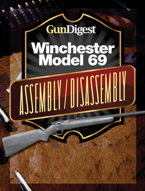 Book cover of Gun Digest Winchester 69 Assembly/Disassembly Instructions