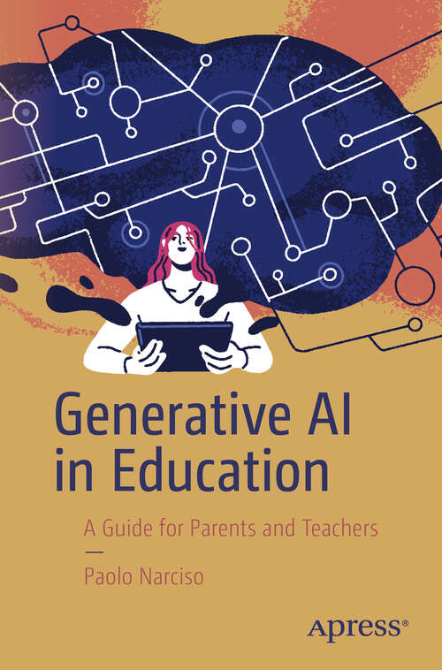 Book cover of Generative AI in Education: A Guide for Parents and Teachers (First Edition)