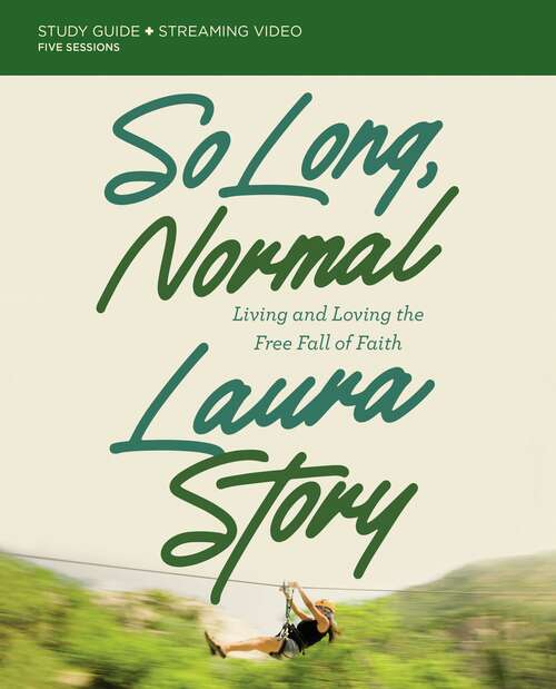 Book cover of So Long, Normal Study Guide plus Streaming Video: Living and Loving the Free Fall of Faith