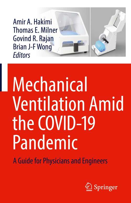 Book cover of Mechanical Ventilation Amid the COVID-19 Pandemic: A Guide for Physicians and Engineers (1st ed. 2022)