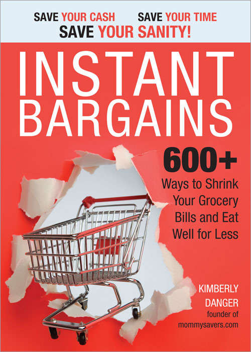 Book cover of Instant Bargains: 600+ Ways to Shrink Your Grocery Bills and Eat Well for Less