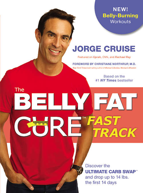 Book cover of The Belly Fat Cure#: Discover The New Carb Swap System&#153; And Lose 4 To 9 Lbs. Every Week