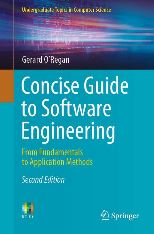 Book cover of Concise Guide to Software Engineering: From Fundamentals to Application Methods (2nd ed. 2022) (Undergraduate Topics in Computer Science)