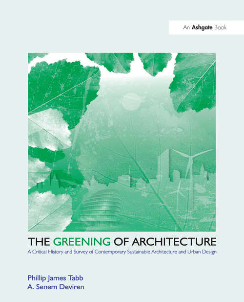 Book cover of The Greening of Architecture: A Critical History and Survey of Contemporary Sustainable Architecture and Urban Design