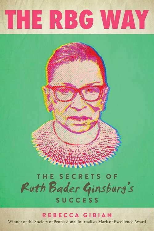 Book cover of The RBG Way: The Secrets of Ruth Bader Ginsburg's Success (Women in Power)