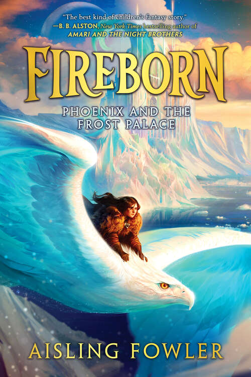 Book cover of Fireborn: Phoenix and the Frost Palace (Fireborn #2)