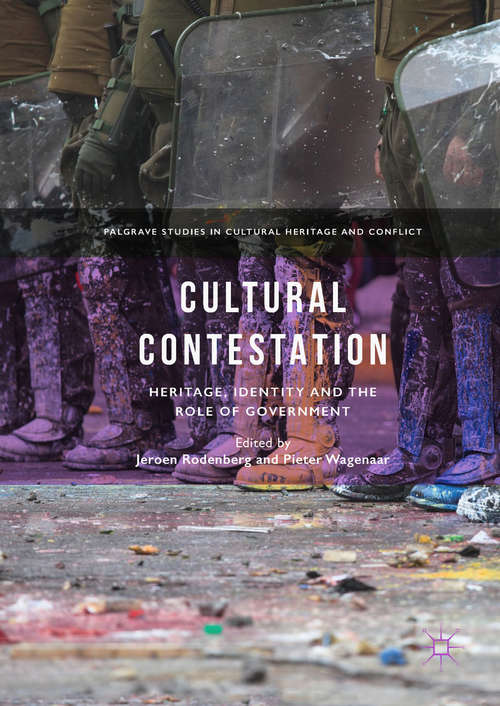 Book cover of Cultural Contestation: Heritage, Identity And The Role Of Government (Palgrave Studies In Cultural Heritage And Conflict)
