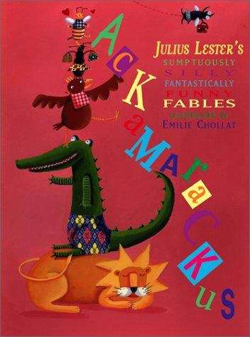 Book cover of Ackamarackus: Julius Lester's Sumptuously Silly Fantastically Funny Fables