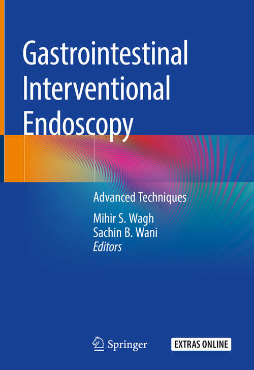 Book cover of Gastrointestinal Interventional Endoscopy: Advanced Techniques (1st ed. 2020)