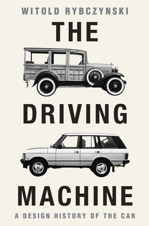 Book cover of The Driving Machine: A Design History of the Car