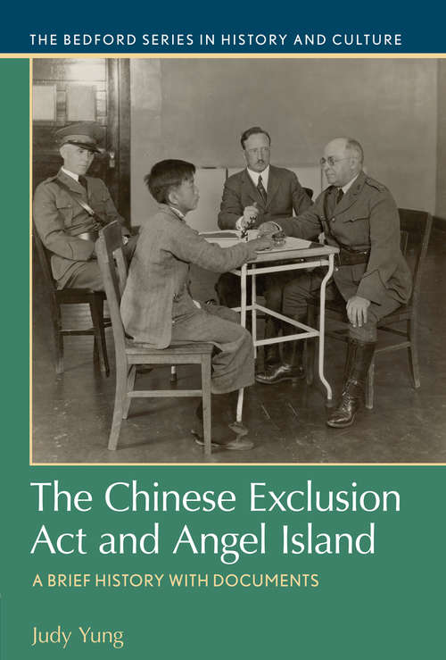 Book cover of The Chinese Exclusion Act and Angel Island: A Brief History With Documents