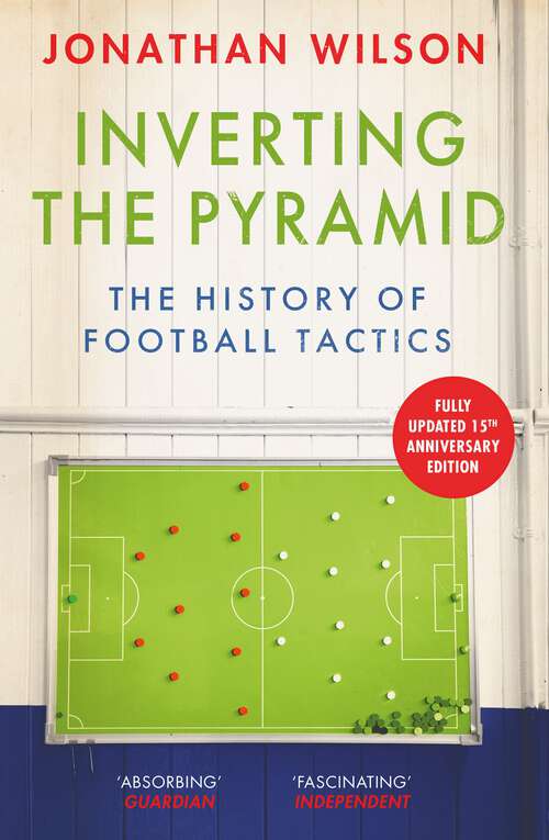 Book cover of Inverting the Pyramid: The History of Football Tactics