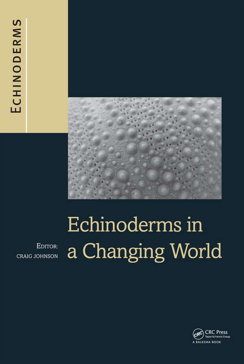 Book cover of Echinoderms in a Changing World: Proceedings of the 13th International Echinoderm Conference, January 5-9 2009, University of Tasmania, Hobart Tasmania, Australia (1)