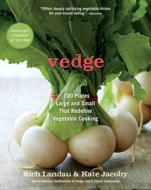 Book cover of Vedge: 100 Plates Large and Small That Redefine Vegetable Cooking