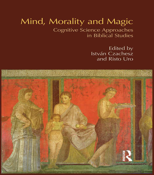 Book cover of Mind, Morality and Magic: Cognitive Science Approaches in Biblical Studies