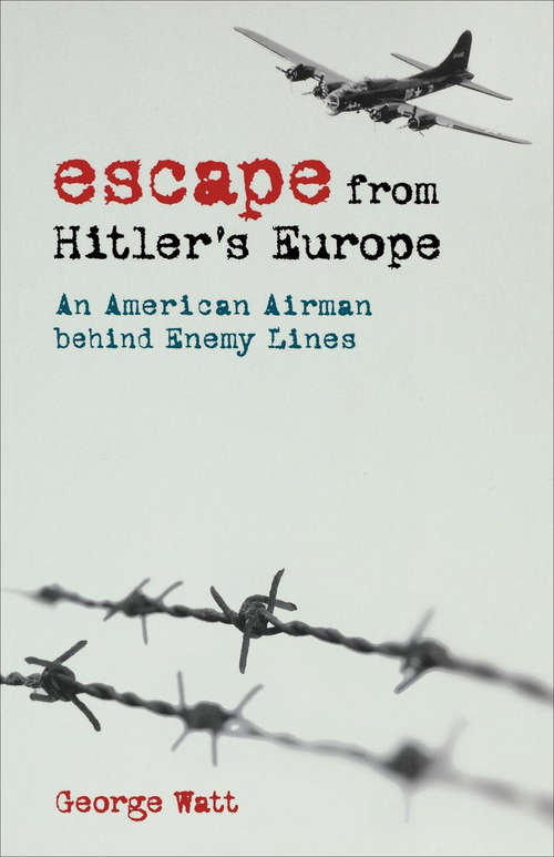 Book cover of Escape from Hitler's Europe: An American Airman behind Enemy Lines