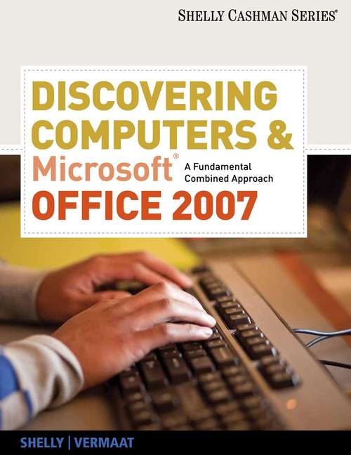 Book cover of Discovering Computers & Microsoft® Office 2007: A Fundamental Combined Approach