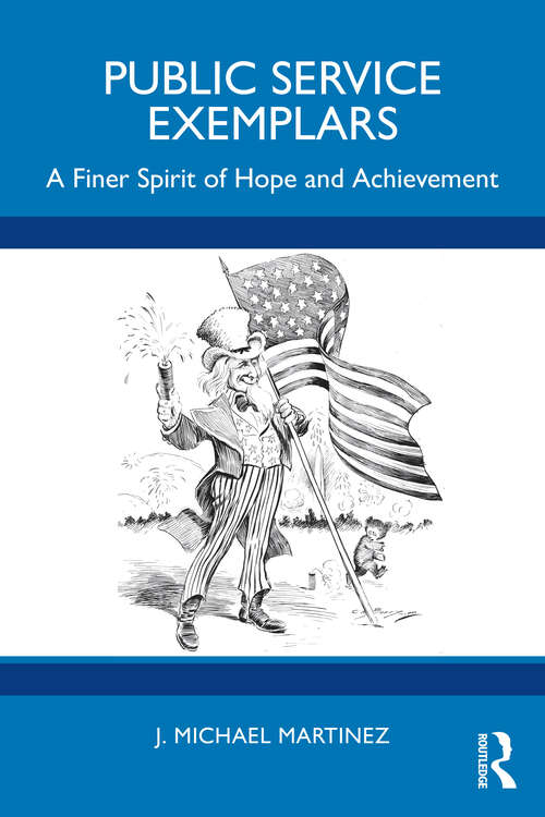 Book cover of Public Service Exemplars: A Finer Spirit of Hope and Achievement