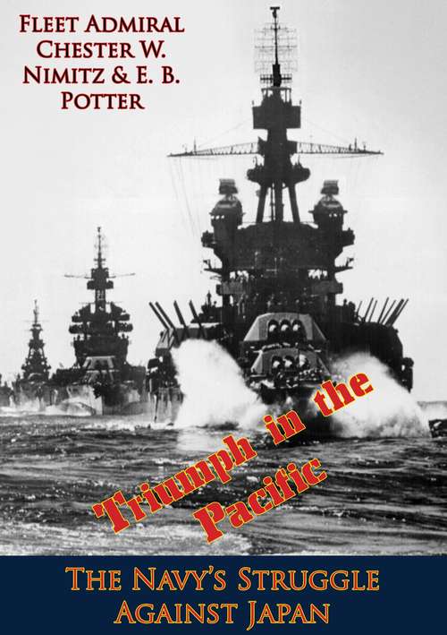 Book cover of Triumph in the Pacific; The Navy’s Struggle Against Japan