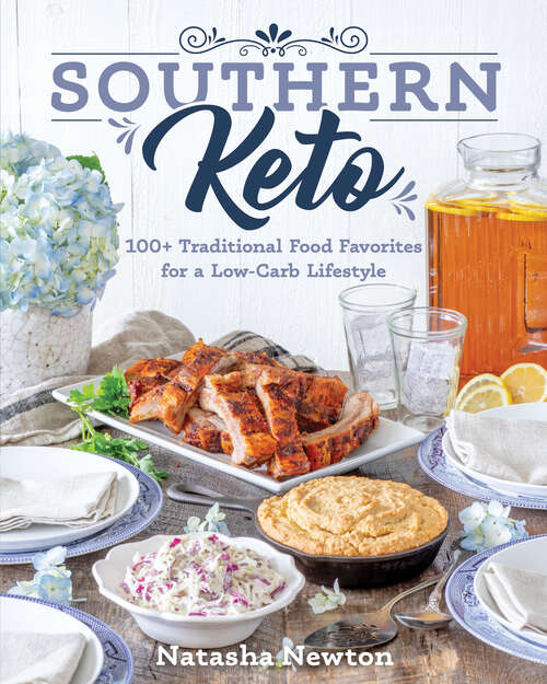 Book cover of Southern Keto: More Of The Easy Comfort Food You Love