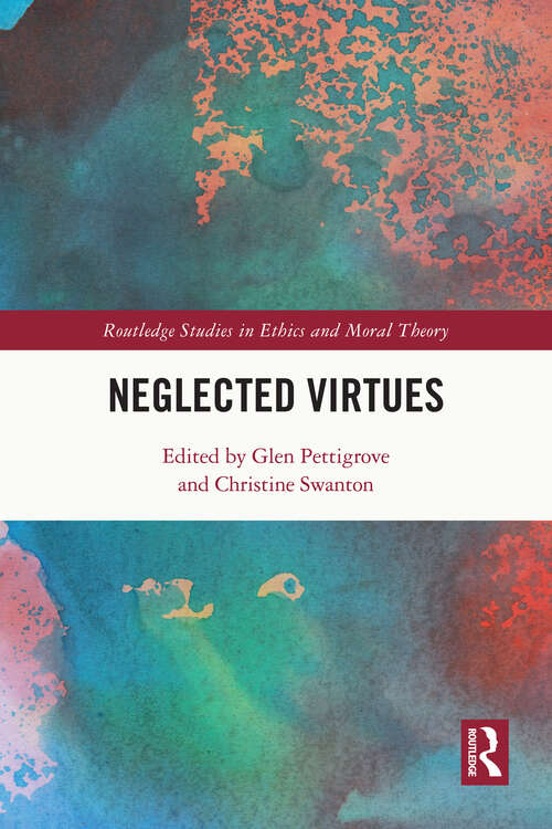 Book cover of Neglected Virtues (Routledge Studies in Ethics and Moral Theory)