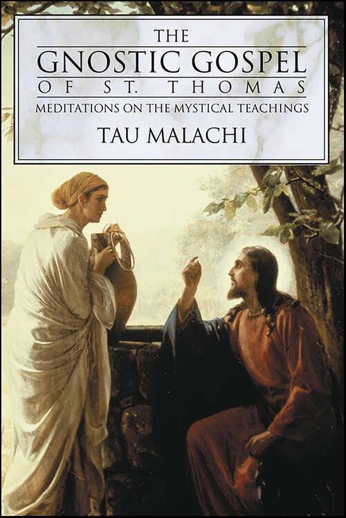 Book cover of The Gnostic Gospel of St. Thomas: Meditations on the Mystical Teachings