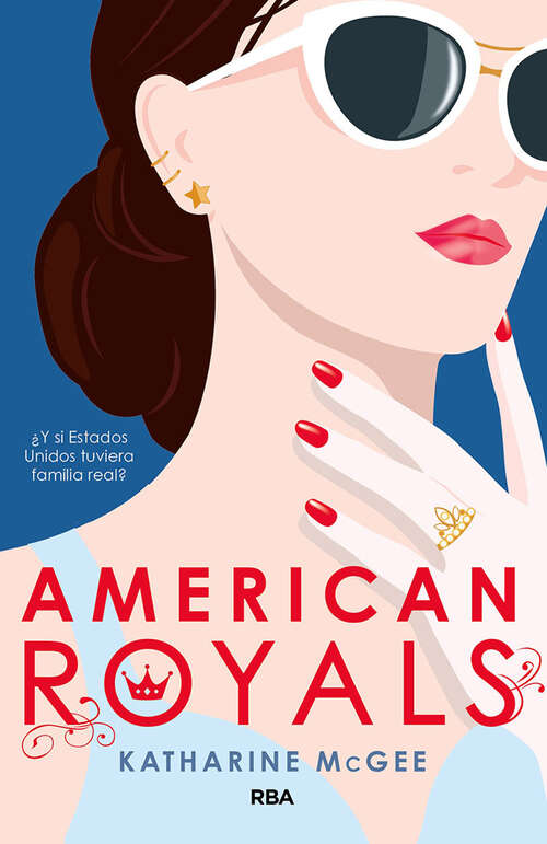 Book cover of American Royals: ¿Y si Estados Unidos tuviera familia real?