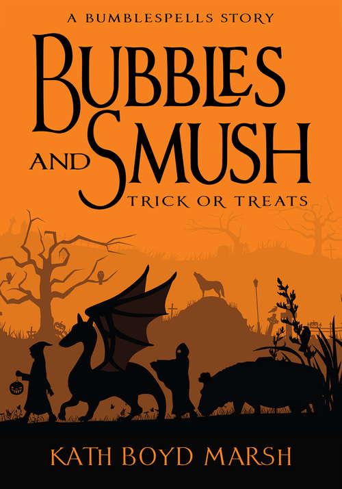 Book cover of Bubbles and Smush, Trick or Treats