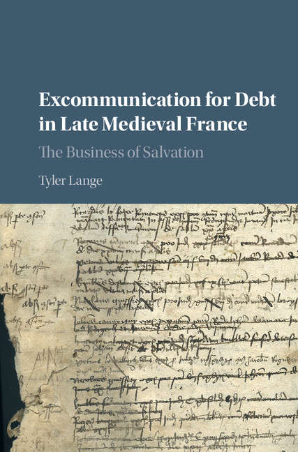 Book cover of Excommunication for Debt in Late Medieval France: The Business of Salvation