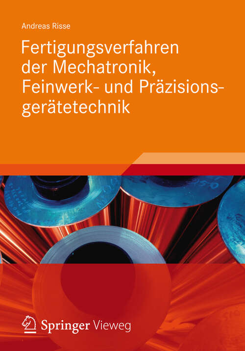 Book cover of Fertigungsverfahren der Mechatronik, Feinwerk- und Präzisionsgerätetechnik
