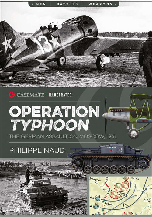 Book cover of Operation Typhoon: The German Assault on Moscow, 1941 (Casemate Illustrated)