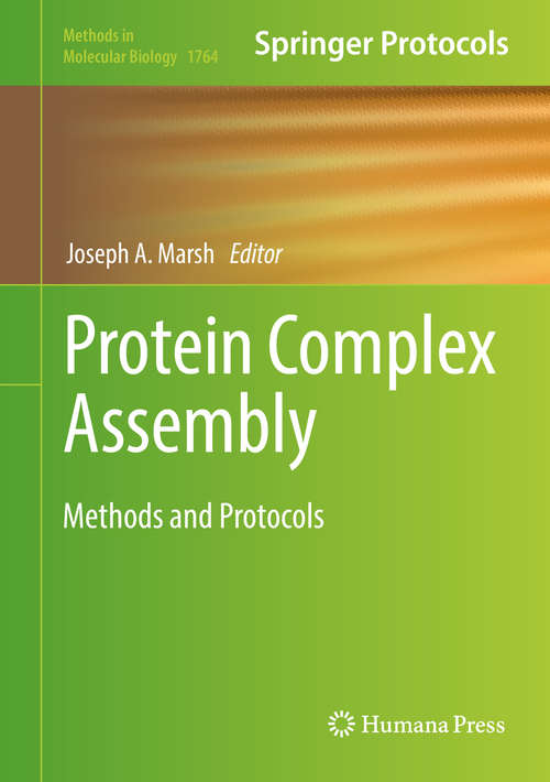 Book cover of Protein Complex Assembly: Methods and Protocols (1st ed. 2018) (Methods in Molecular Biology #1764)