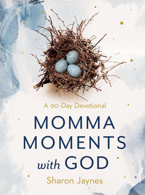 Book cover of Momma Moments with God: A 90-Day Devotional