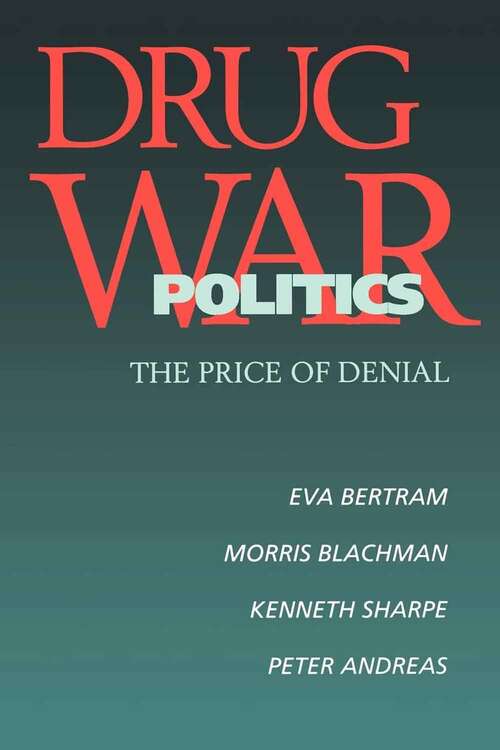 Book cover of Drug War Politics: The Price Of Denial (Emersion: Emergent Village Resources For Communities Of Faith Ser.)