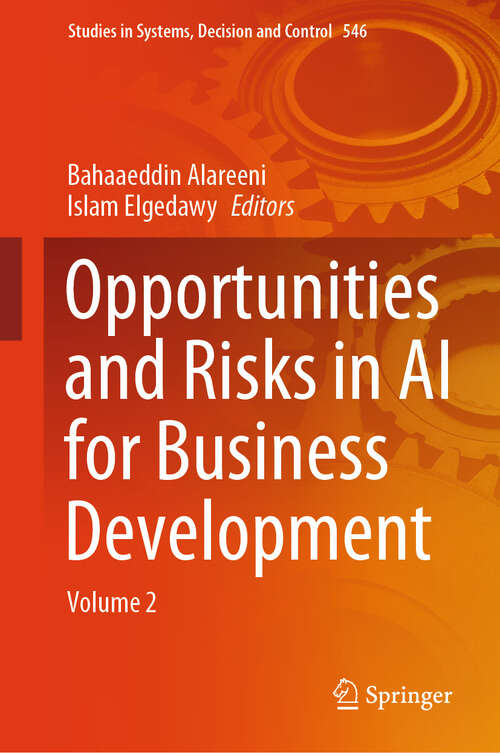 Book cover of Opportunities and Risks in AI for Business Development: Volume 2 (Studies in Systems, Decision and Control #546)