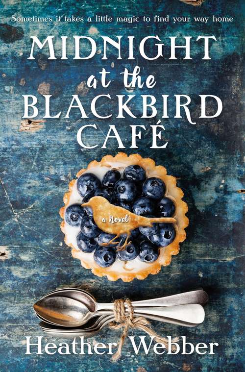 Book cover of Midnight at the Blackbird Cafe: A Novel