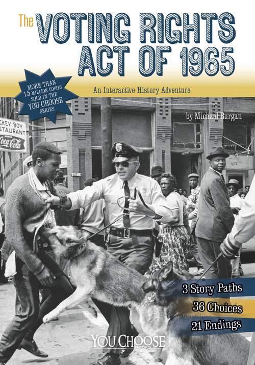 Book cover of The Voting Rights Act of 1965: An Interactive History Adventure (You Choose: History Ser.)