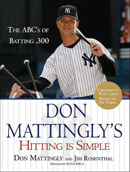 Book cover of Don Mattingly's Hitting Is Simple: The ABC's of Batting .300