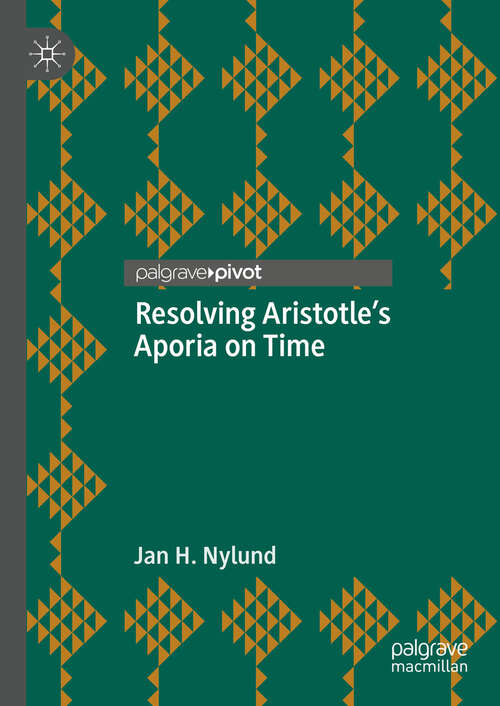 Book cover of Resolving Aristotle's Aporia on Time (2024)