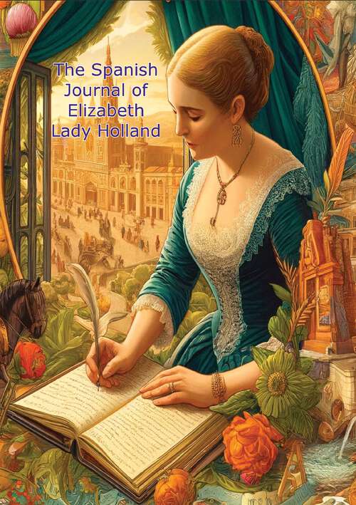 Book cover of The Spanish Journal of Elizabeth Lady Holland