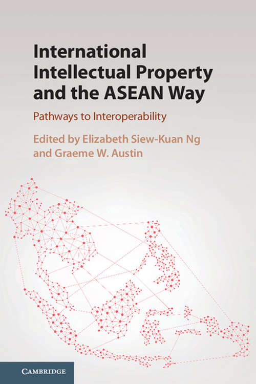 Book cover of International Intellectual Property and the ASEAN Way: Pathways to Interoperability