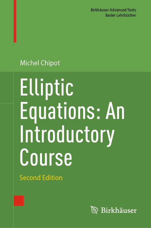 Book cover of Elliptic Equations: An Introductory Course (Second Edition 2024) (Birkhäuser Advanced Texts   Basler Lehrbücher)