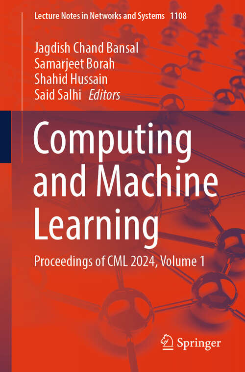 Book cover of Computing and Machine Learning: Proceedings of CML 2024, Volume 1 (Lecture Notes in Networks and Systems #1108)