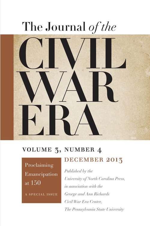 Book cover of Journal of the Civil War Era, Volume 3, #4 (Winter #2013)