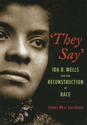 Book cover of They Say: Ida B. Wells and the Reconstruction of Race